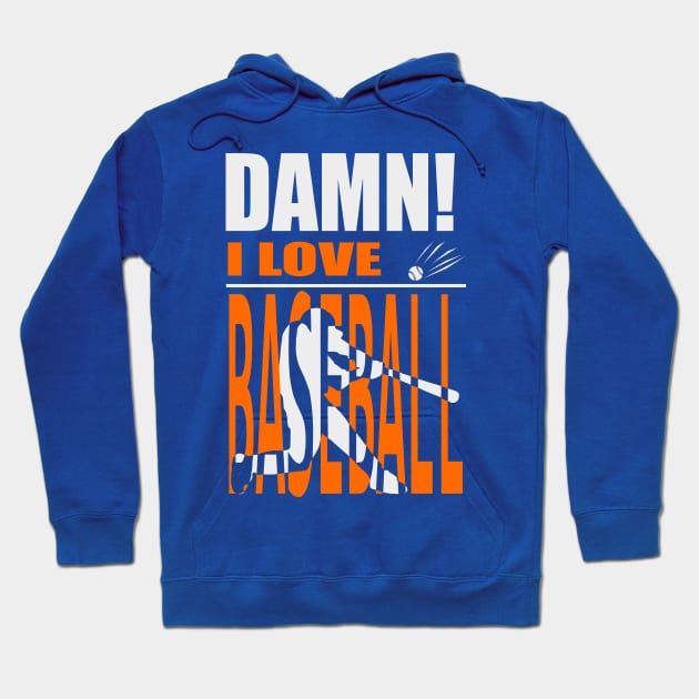 Damn I Love BASEBALL Hoodie by barmalisiRTB